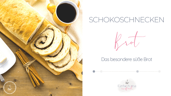 Schokoschnecken Brot - Bild 2