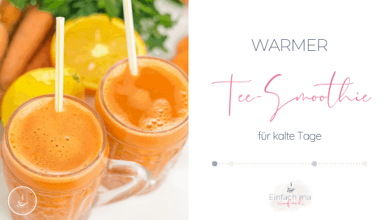 Warmer Tee-Smoothie mit Karotte, Ingwer und Orange - Bild 1