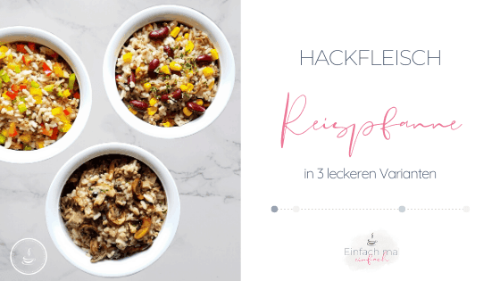 Hackfleisch-Reispfanne in 3 Varianten - Bild 2