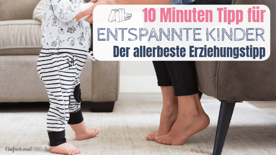 Der 10 Minuten Tipp für entspannte Erziehung - Bild 2
