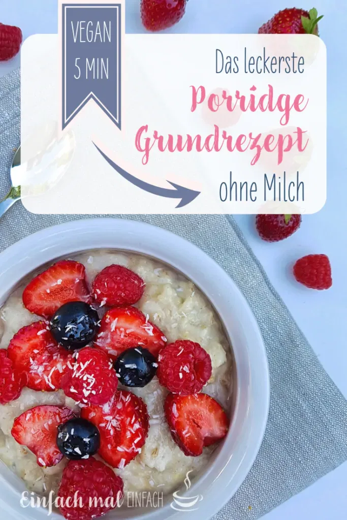 Das leckerste Porridge Grundrezept ohne Milch - Bild 5