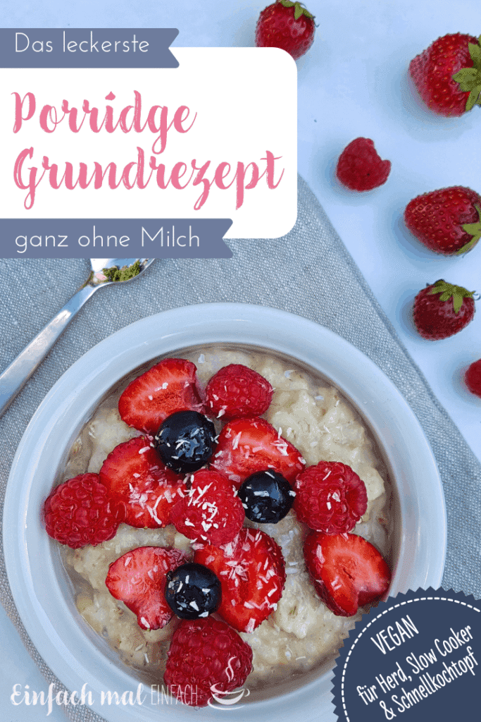 Das leckerste Porridge Grundrezept ohne Milch - Bild 2