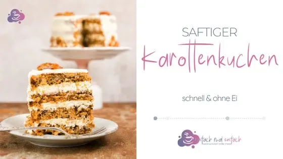 Saftiger Karottenkuchen - schnell & vegan - Bild 1