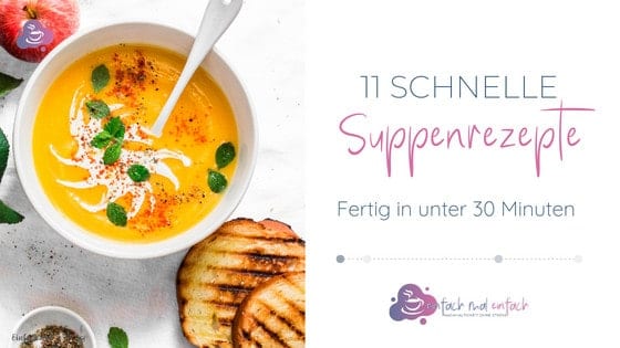 11 Schnelle Suppenrezepte - Bild 1