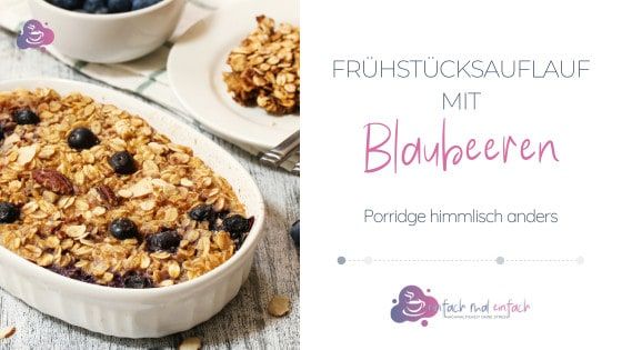 Blaubeer-Frühstücksauflauf - Porridge mal anders - Bild 1