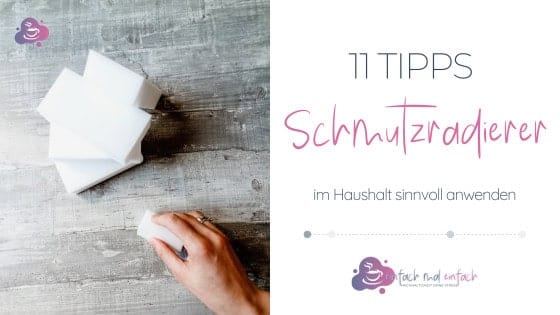 Schmutzradierer - 11 geniale Anwendungen - Bild 1