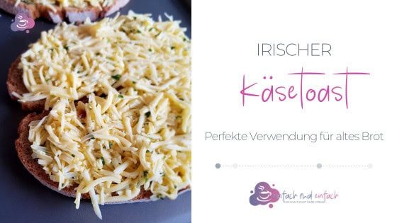 Irischer Käsetoast - Verwendung für altes Brot - Bild 1