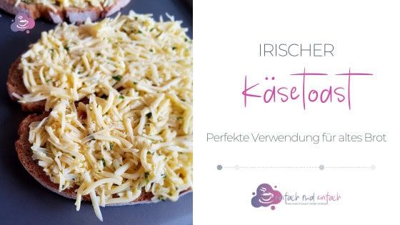 Irischer Käsetoast - Verwendung für altes Brot - Bild 1