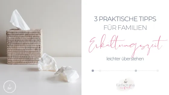Erkältungszeit - 3 praktische Tipps für Familien - Bild 1