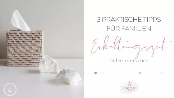 Erkältungszeit - 3 praktische Tipps für Familien - Bild 1