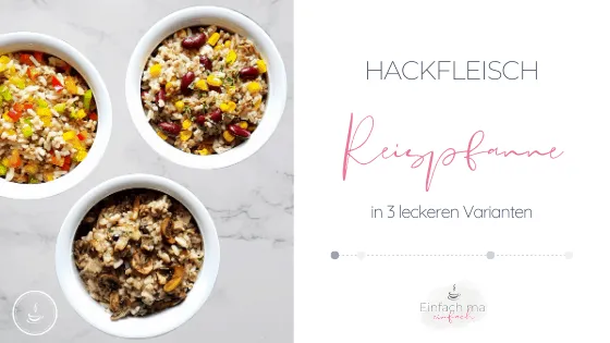 Hackfleisch-Reispfanne in 3 Varianten - Bild 1