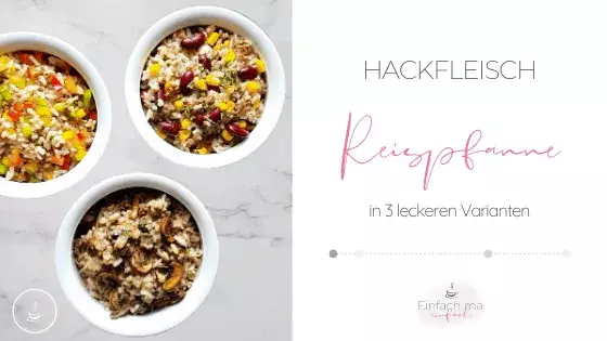Hackfleisch-Reispfanne in 3 Varianten - Bild 1