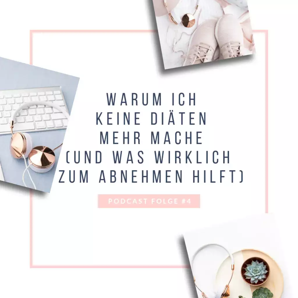 #4: Warum ich keine Diäten mehr mache (und was wirklich beim Abnehmen hilft) - Bild 1