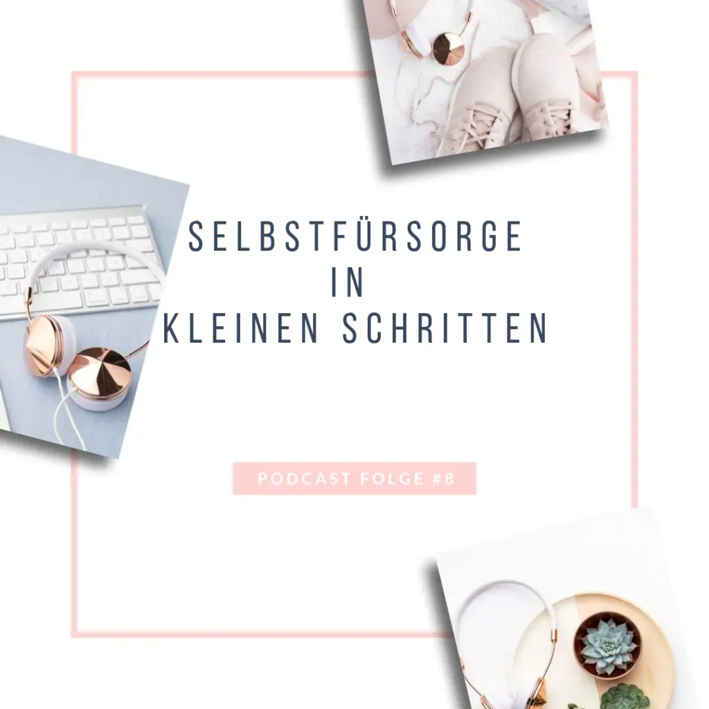 #8: Selbstfürsorge in kleinen Schritten - Bild 1