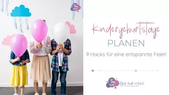 Kindergeburtstag planen leicht gemacht: 9 Hacks für eine entspannte Feier - Bild 1