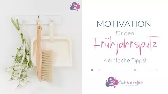 Motivation für den Frühjahrsputz: 4 einfache Tipps für einen blitzsauberen Haushalt - Bild 4