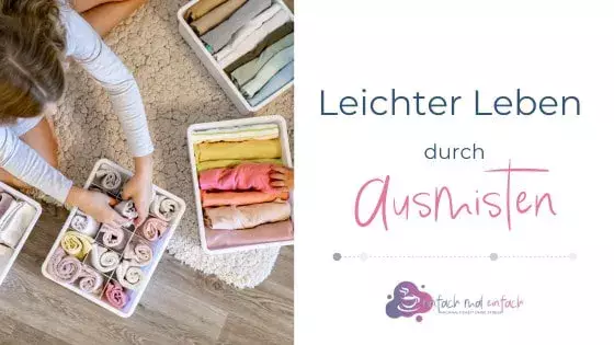 Leichter leben durch Ausmisten - Bild 2