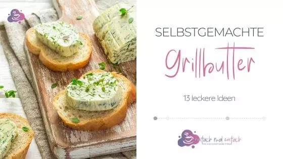 Alles in Grillbutter! - 13 leckere Ideen für selbstgemachte Grillbutter - Bild 10