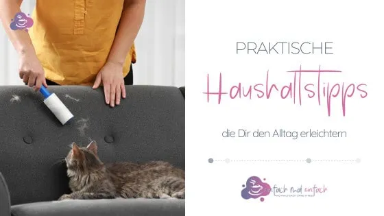 7 Praktische Haushaltstipps, die jeder kennen sollte - Bild 1