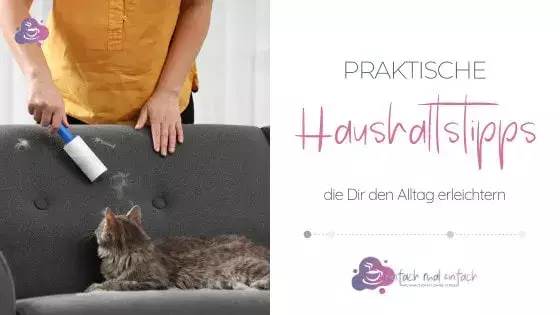 7 Praktische Haushaltstipps, die jeder kennen sollte - Bild 1