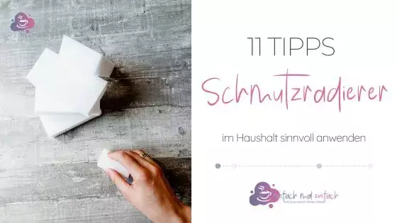 Schmutzradierer - 11 geniale Anwendungen - Bild 4