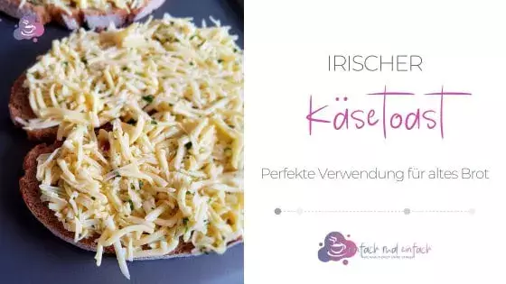 Irischer Käsetoast - Verwendung für altes Brot - Bild 6