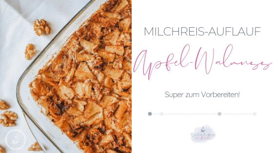 Apfel-Walnuss Milchreisauflauf - Bild 1