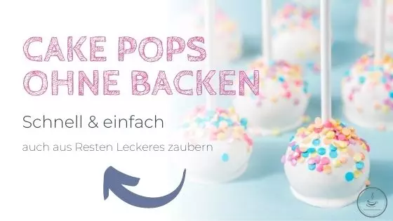 Cake Pops ohne Backen