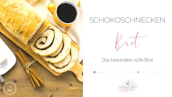 Schokoschnecken Brot - Bild 1