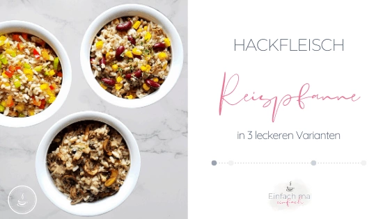 Hackfleisch-Reispfanne in 3 Varianten - Bild 1