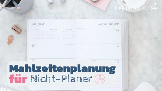 Mahlzeitenplanung für Nicht-Planer - Bild 1