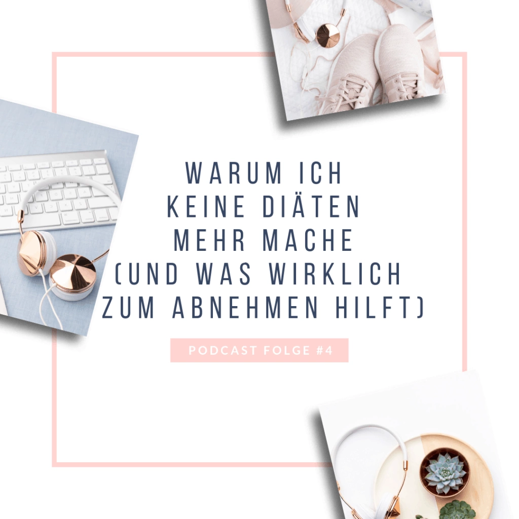 #4: Warum ich keine Diäten mehr mache (und was wirklich beim Abnehmen hilft) - Bild 1