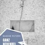 Dusche putzen nebenbei