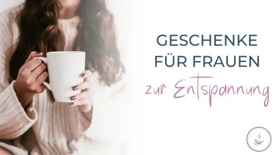 Geschenke für Frauen zur Entspannung