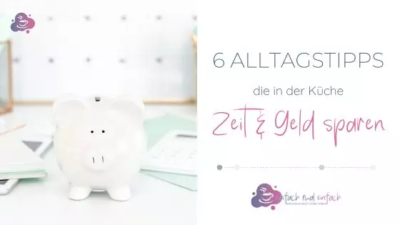 6 Alltagstipps, die in der Küche Zeit & Geld sparen - Bild 7