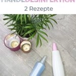 Selber machen: Zwei einfache Rezepte für Handdesinfektionsmittel zu Hause
