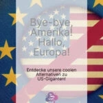 Entdecke europäische Alternativen zu US-Giganten und begrüße europäische Vielfalt und Innovation.