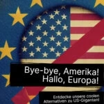Entdecke europäische Alternativen zu US-Giganten und unterstütze regionale Innovationen!