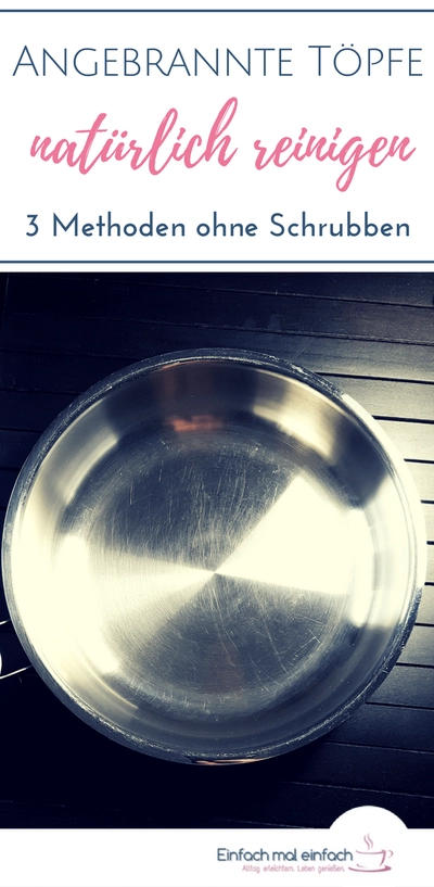 Angebrannte Töpfe natürlich reinigen - 3 Methoden ohne Schrubben - Bild 1