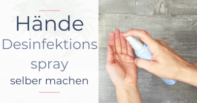 Händedesinfektionsmittel selber machen - 2 Rezepte - Bild 3