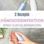 Zwei einfache DIY-Rezepte für selbstgemachte Handdesinfektion, natürlich und umweltfreundlich.