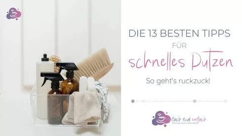 Die 13 besten Tipps für schnelles Putzen - Bild 1
