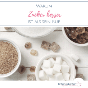 Zucker in unterschiedlichen Formen auf hellem Untergrund. Text:"Warum Zucker besser ist als sein Ruf"