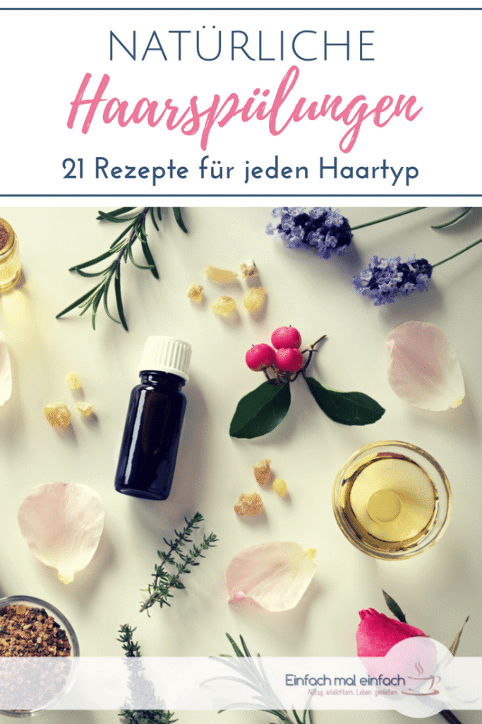 Flatlay aus verschiedenen Pflanzen und Ölen. Text:"Natürliche Haarspülungen - 21 Rezepte für jeden Haartyp"