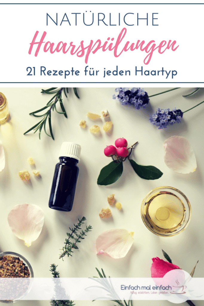 Flatlay aus verschiedenen Pflanzen und Ölen. Text:"Natürliche Haarspülungen - 21 Rezepte für jeden Haartyp"