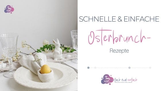 17 Schnelle & einfache Osterbrunch Rezepte | Süß & herzhaft - Bild 1