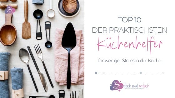 Praktische Küchenhelfer: Meine Top 10 - Bild 1