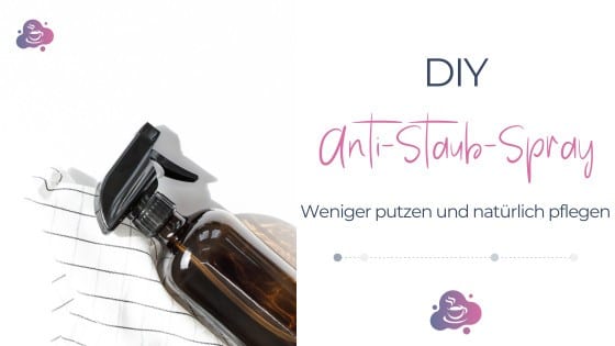 Anti-Staub Spray selber machen mit nur 4 Zutaten - Bild 2
