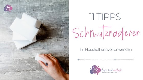 Schmutzradierer - 11 geniale Anwendungen - Bild 1