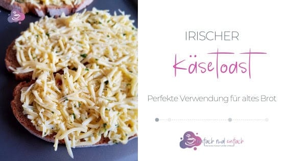 Irischer Käsetoast - Verwendung für altes Brot - Bild 1